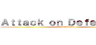 Ａｔｔａｃｋ ｏｎ Ｄｅｆｅｎｄｅｒｓ (ThunderStorm)