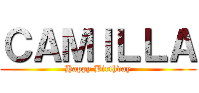 ＣＡＭＩＬＬＡ (Happy Birthday)