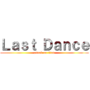 Ｌａｓｔ Ｄａｎｃｅ (attack on titan)