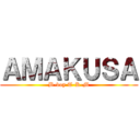 ＡＭＡＫＵＳＡ (B-boy T-K-M)