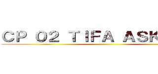 ＣＰ ０２ ＴＩＦＡ ＡＳＫＡＬＯＮ ()
