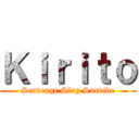 Ｋｉｒｉｔｏ (Scavenge Slay Survive)