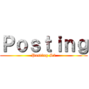 Ｐｏｓｔｉｎｇ (Posting S2)