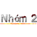 Ｎｈóｍ ２ (-Thanh tẩy tế bào-)