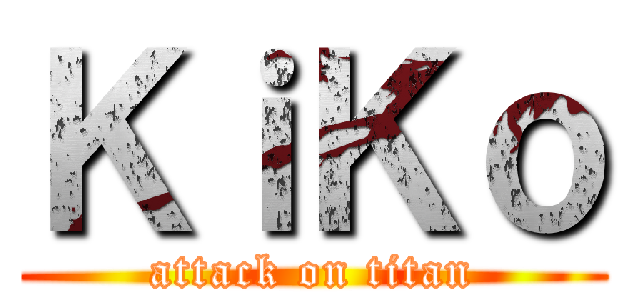 ＫｉＫｏ (attack on titan)