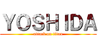 ＹＯＳＨＩＤＡ (attack on titan)