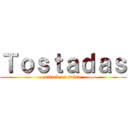 Ｔｏｓｔａｄａｓ (attack on salsa)