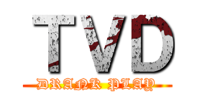 ＴＶＤ (DRANK PLAY)
