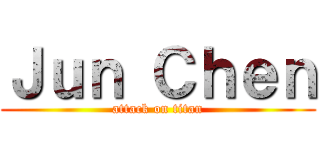 Ｊｕｎ Ｃｈｅｎ (attack on titan)