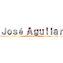 Ｊｏｓé Ａｇｕｉｌａｒ (El más guapo)