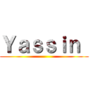 Ｙａｓｓｉｎ  ()