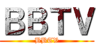 ＢＢＴＶ (BBTV)