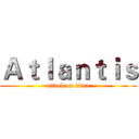 Ａｔｌａｎｔｉｓ (attack on titan)