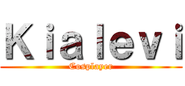 Ｋｉａｌｅｖｉ (Cosplayer)