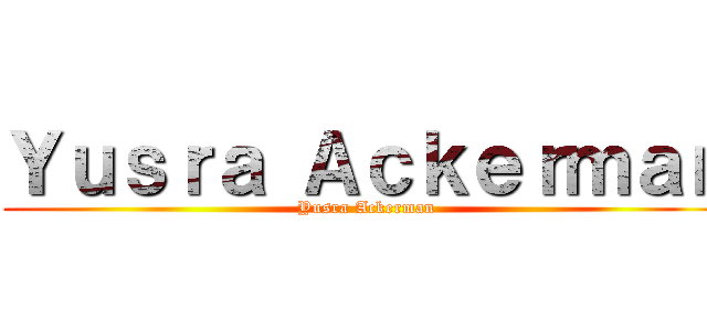 Ｙｕｓｒａ Ａｃｋｅｒｍａｎ (Yusra Ackerman)