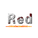Ｒｅｄ (attack on titan)
