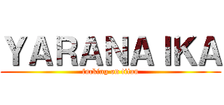 ＹＡＲＡＮＡＩＫＡ (fucking on titan)