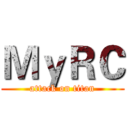 ＭｙＲＣ (attack on titan)