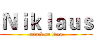 Ｎｉｋｌａｕｓ (attack on titan)