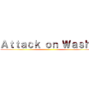 Ａｔｔａｃｋ ｏｎ Ｗａｓｈｕ ()