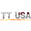 ＴＴ ＵＳＡ (TT USA)