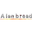 Ａｌａｎ ｂｒｅａｄ (Alan bread)