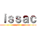 ｉｓｓａｃ (yan)