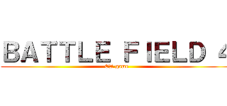 ＢＡＴＴＬＥ ＦＩＥＬＤ ４ (EA game)