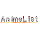 ＡｎｉｍｅＬｉｓｔ (attack on titan)