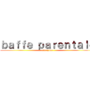 ｂａｆｆｅ ｐａｒｅｎｔａｌｅ (Discipline)