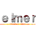 ｅｌｍｅｒ (attack on titan)