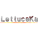 ＬｅｔｔｕｃｅＫａ (anime vlogs)