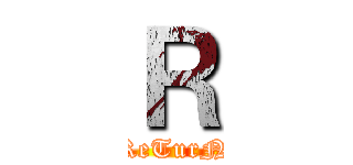 Ｒ (ReTurN)