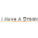 Ｉ Ｈａｖｅ Ａ Ｄｒｅａｍ (attack on キング牧師)