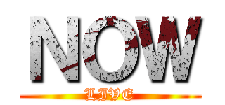 ＮＯＷ (LIVE)