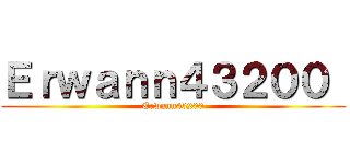 Ｅｒｗａｎｎ４３２００  (Erwann43200)