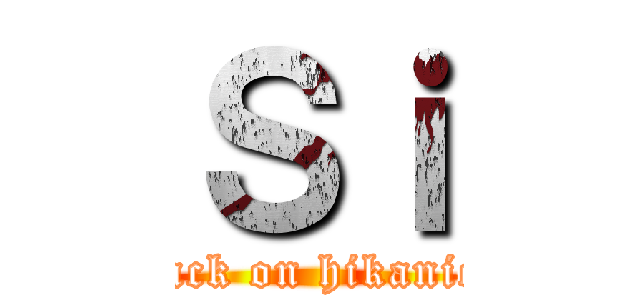 Ｓｉ (attack on hikanichi)