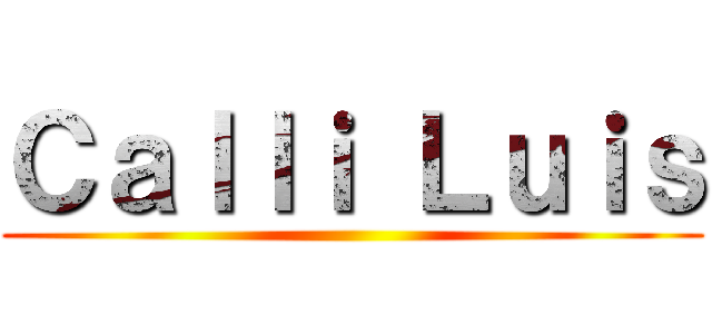 Ｃａｌｌｉ Ｌｕｉｓ ()