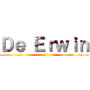 Ｄｅ Ｅｒｗｉｎ ()