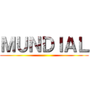 ＭＵＮＤＩＡＬ ()