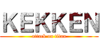 ＫＥＫＫＥＮ (attack on titan)