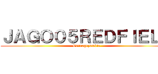 ＪＡＧＯ０５ＲＥＤＦＩＥＬＤ (Carnagezombie)