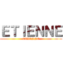 ＥＴＩＥＮＮＥ (ETIENNE)