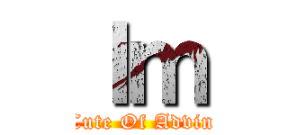 Ｉｍ (Cute Of Advin)