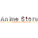 Ａｎｉｍｅ Ｓｔｏｒｅ (Anime Store)