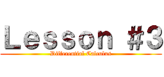 Ｌｅｓｓｏｎ ＃３ (Differential Calculus)