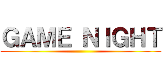 ＧＡＭＥ ＮＩＧＨＴ ()