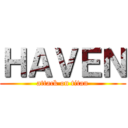 ＨＡＶＥＮ (attack on titan)