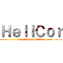 ＨｅｌｌＣｏｒ (and ColossalTitan)