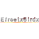 Ｅｆｒｅｅｔｘ６ｉｒｄｘ (Efreet)